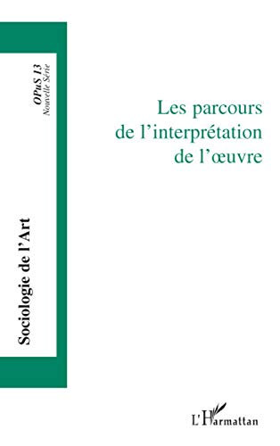 Stock image for Les parcours de l'interprtation de l'oeuvre (13) for sale by Gallix