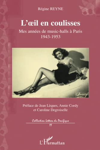 9782296064355: L'oeil en coulisses: Mes annes de music-halls  Paris 1943-1953