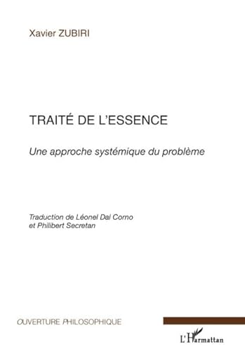 Beispielbild fr Trait de l'essence: Une approche systmatique du problme - Traduction de Lonel Dal Corno et Philibert Secretan zum Verkauf von Gallix