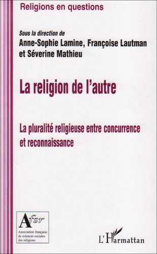 9782296065833: La religion de l'autre : La pluralit religieuse entre concurrence et reconnaissance