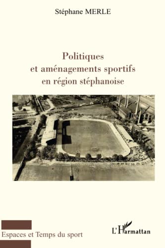 9782296067592: Politiques et amnagements sportifs en rgion stphanoise