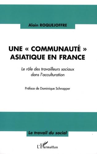 9782296068742: Une communaut asiatique en France: Le rle des travailleurs sociaux dans l'acculturation