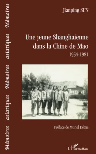 Beispielbild fr Une Jeune Shanghaienne Dans La Chine De Mao : 1954-1981 zum Verkauf von RECYCLIVRE