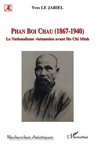 Beispielbild fr Phan Boi Chau (1867-1940): Le nationalisme vietnamien avant Ho Chi Minh (French Edition) zum Verkauf von Gallix