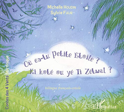 Stock image for O es-tu Petite Etoile ? : Ki kot ou t Ti Ztwal ? Edition bilingue franais-crole for sale by medimops