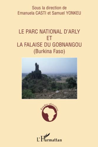 Beispielbild fr Le parc national d'Arly et la falaise de Gobnangou (Burkina Faso) (French Edition) zum Verkauf von Gallix