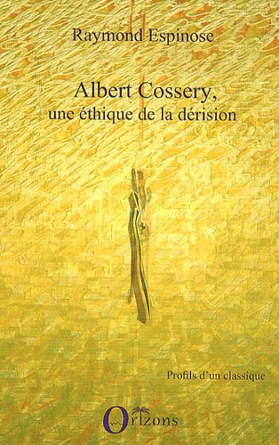 Stock image for Albert Cossery, une thique de la drision for sale by medimops