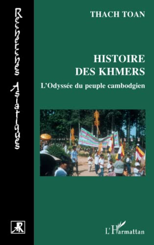 9782296073654: Histoire des Khmers: L'Odysse du peuple cambodgien: Ou L'Odysse du peuple cambodgien