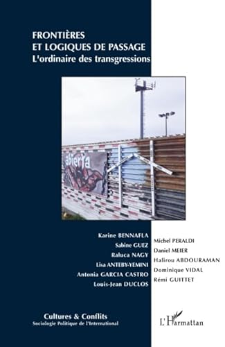 Beispielbild fr Frontieres et Logiques de Passage l'Ordinaire des Transgressions Garcia Castro, Antonia; Bennafla, Karine; Guez, Sabine; Nagy, Raluca; Anteby-Yemini, Lisa; Duclos, Louis-Jean; Peraldi, Michel; Meier, Daniel; Abdouraman, Halirou et Vidal, Dominique zum Verkauf von BIBLIO-NET