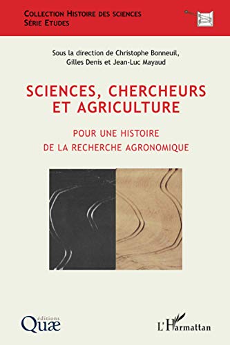 Beispielbild fr Sciences, chercheurs et agriculture: Pour une histoire de la recherche agronomique (French Edition) zum Verkauf von Gallix