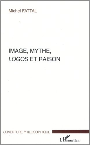 Imagen de archivo de Image, mythe, Logos et raison a la venta por Gallix