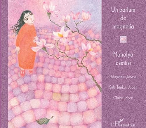 Stock image for Un parfum de magnolia : Edition bilingue franais-turc for sale by Ammareal