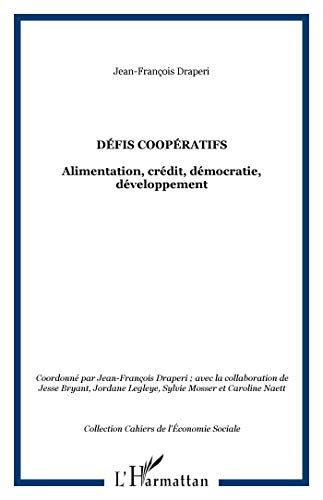 9782296076259: Dfis coopratifs: Alimentation, crdit, dmocratie, dveloppement ; Edition bilingue franais-anglais (Les cahiers de l'conomie sociale)