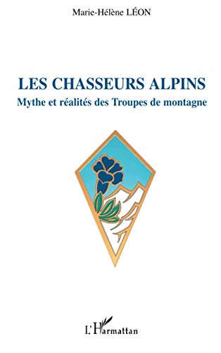 Stock image for Les chasseurs alpins: Mythe et ralits des Troupes de montagne (French Edition) for sale by Gallix