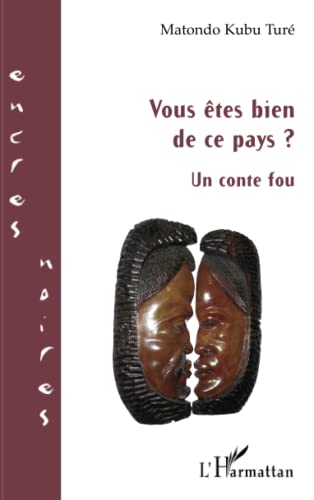 Stock image for Vous tes bien de ce pays ?: Un conte fou (French Edition) for sale by GF Books, Inc.