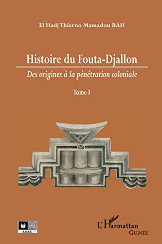 Beispielbild fr Histoire du Fouta-Djallon (Tome 1) (French Edition) zum Verkauf von Gallix