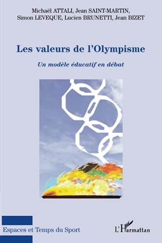 9782296076723: Les valeurs de l'Olympisme: Un modèle éducatif en débat