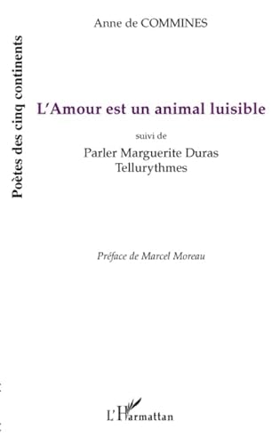 Stock image for L'Amour est un animal luisible: Suivi de Parler Marguerite Duras - Tellurythmes for sale by Gallix