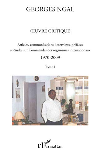 9782296077416: Oeuvre critique: Tome 1, Articles, communications, interviews, prfaces et tudes sur Commandes des organismes internationaux 1970-2009