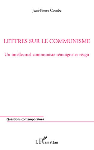 Beispielbild fr Lettres Sur Le Communisme : Un Intellectuel Communiste Tmoigne Et Ragit zum Verkauf von RECYCLIVRE