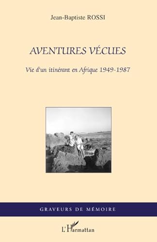 9782296078369: Aventures Vecues Vie d'un Itinerant en Afrique 1949 1987