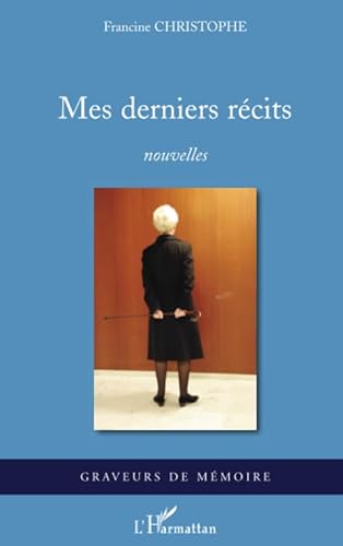 Beispielbild fr Mes derniers rcits: Nouvelles (French Edition) zum Verkauf von Gallix