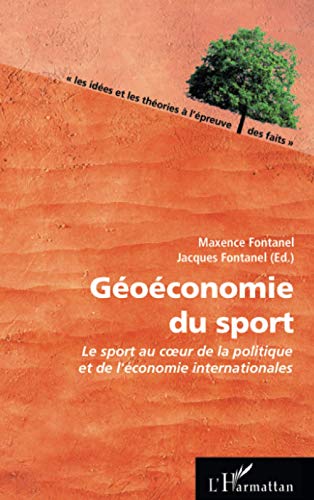 Beispielbild fr Goconomie Du Sport: Le Sport Au Coeur De La Politique Et De L'conomie Internationales zum Verkauf von RECYCLIVRE