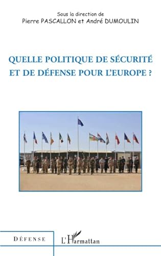 9782296079908: Quelle politique de scurit et de dfense pour l'Europe ?