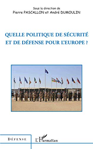 9782296079908: Quelle politique de scurit et de dfense pour l'Europe ?