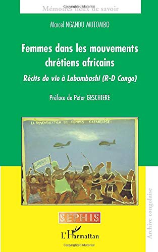 Imagen de archivo de Femmes dans les mouvements chrtiens africains: Rcits de vie  Lubumbashi (R-D Congo) [Broch] Ngandu Mutombo, Marcel a la venta por BIBLIO-NET