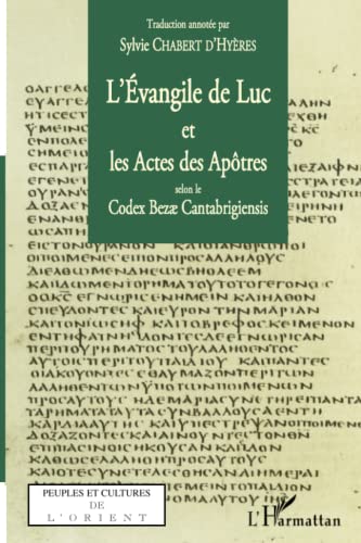 

L'Evangile de Luc et les Actes des Apôtres selon le codex Bezae Cantabrigiensis (French Edition)