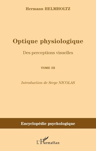 Beispielbild fr Optique physiologique: Des perceptions visuelles - (Tome 3) (3) zum Verkauf von Gallix