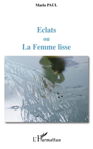 Imagen de archivo de Eclats ou La Femme lisse a la venta por Revaluation Books