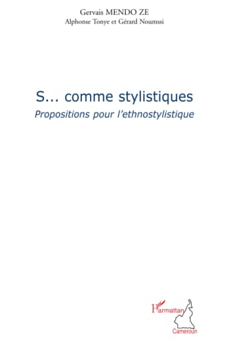 Beispielbild fr S. comme stylistiques: Propositions pour l'ethnostylistique (French Edition) zum Verkauf von Gallix