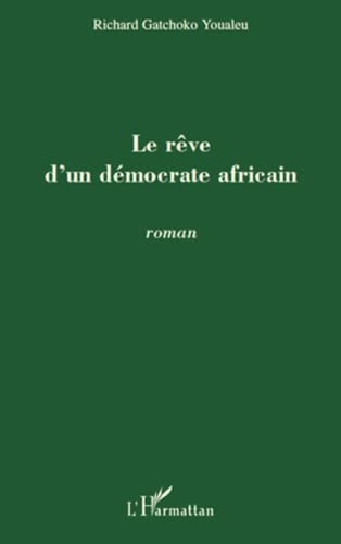 9782296082458: Reve d'un Democrate Africain Roman