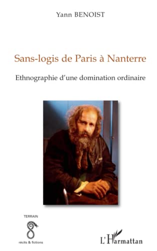 Beispielbild fr Sans-logis de Paris  Nanterre: Ethnographie d'une domination ordinaire (French Edition) zum Verkauf von Gallix