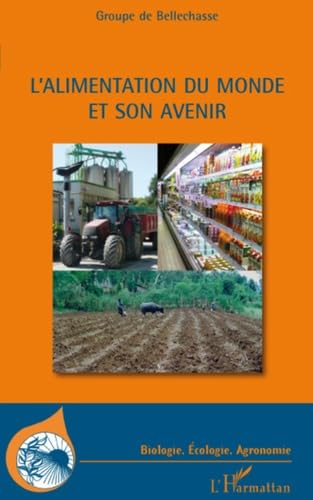 Imagen de archivo de L'alimentation du monde et son avenir a la venta por Gallix