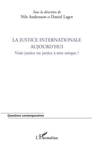 9782296086081: La justice internationale aujourd'hui: Vraie justice ou justice  sens unique ?