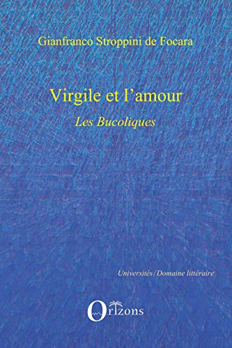 Beispielbild fr Virgile et l'amour: Les Bucoliques (French Edition) zum Verkauf von Gallix