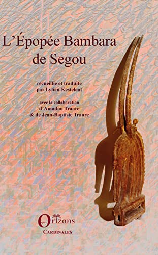 L'EpopÃ©e Bambara de SÃ©gou (French Edition) (9782296087538) by Kesteloot, Lilyan