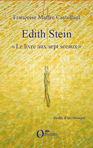 Stock image for Edith Stein: Le livres aux sept sceaux"" (French Edition) for sale by Book Deals