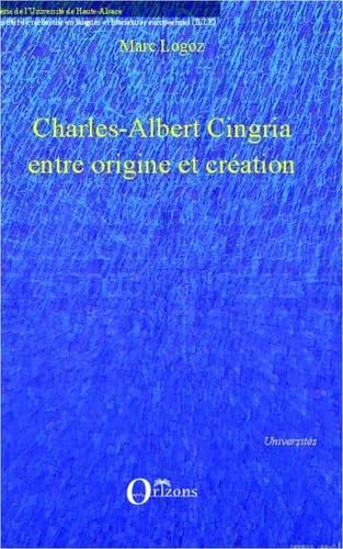 Stock image for Charles Albert Cingria Entre Origine et Creation [Broch] Logoz, Marc for sale by BIBLIO-NET