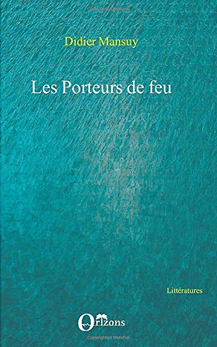 Stock image for Les porteurs de feu (French Edition) for sale by Gallix