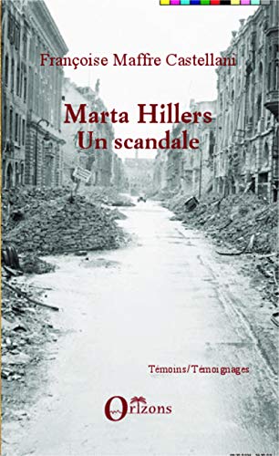 Stock image for Marta Hillers: Un scandale [Broch] Maffre Castellani, Franoise for sale by BIBLIO-NET