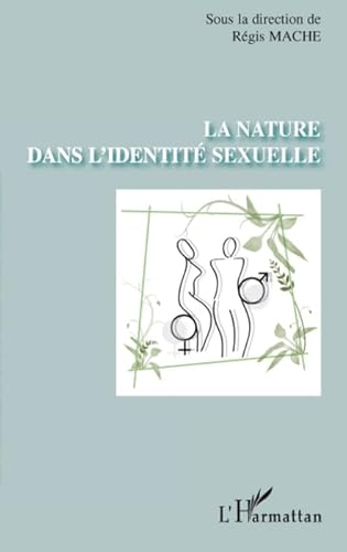 Beispielbild fr La nature dans l'identit sexuelle zum Verkauf von Gallix