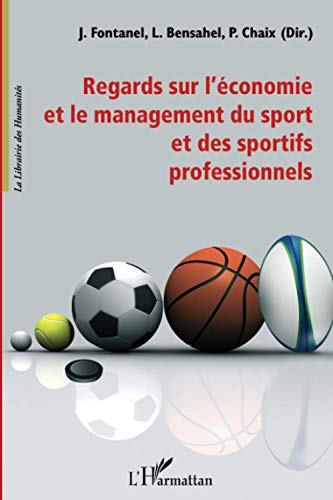 Beispielbild fr Regards sur l'conomie et le management du sport et des sportifs professionnels zum Verkauf von Ammareal