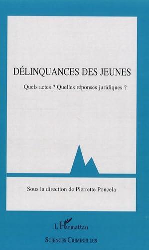 9782296090644: Dlinquances des jeunes : Quels actes ? Quelles rponses juridiques ?