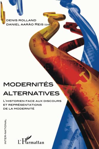 Beispielbild fr Modernits alternatives: L'historien face aux discours et reprsentations de la modernit (French Edition) zum Verkauf von Gallix