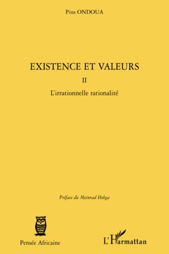 Imagen de archivo de Existence et valeurs. 2. L'irrationnelle rationalit a la venta por Chapitre.com : livres et presse ancienne