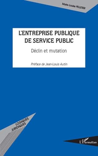 Beispielbild fr L'entreprise publique de service public: Dclin et mutation (French Edition) zum Verkauf von Gallix